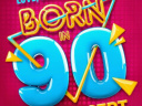 Concert Evénement Born in 90